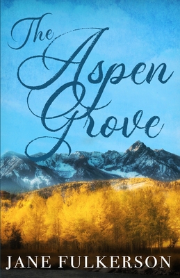 The Aspen Grove - Jane Fulkerson
