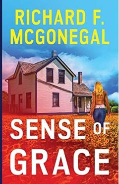 Sense of Grace - Richard F. Mcgonegal