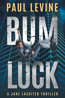 Bum Luck - Paul Levine