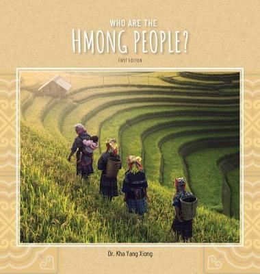Who are the Hmong People? - Kha Yang Xiong