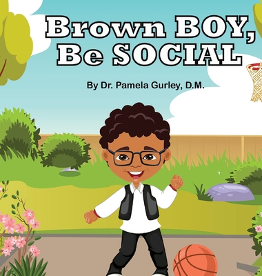 Brown Boy, Be Social - Pamela Gurley