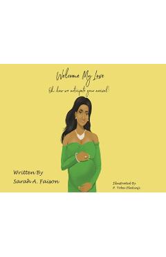 Coperta cărții 'Welcome My Love: Oh, how we anticipate your arrival! - Sarah A. Faison'