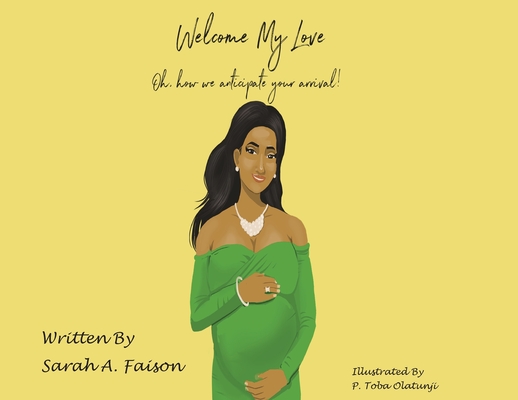 Coperta cărții 'Welcome My Love: Oh, how we anticipate your arrival! - Sarah A. Faison'
