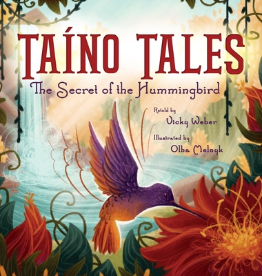 Ta�no Tales: The Secret of the Hummingbird - Vicky Weber