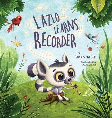 Lazlo Learns Recorder - Vicky Weber