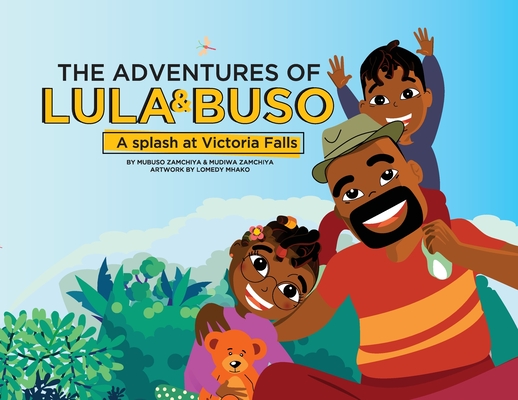 The Adventures of Lula & Buso: A Splash at Victoria Falls - Mubuso Zamchiya