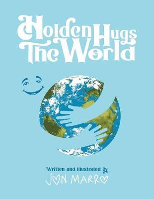 Holden Hugs The World - Jon Marro