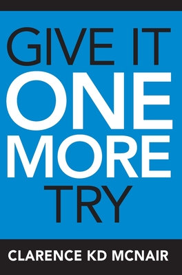 Give It One More Try - Clarence Mcnair