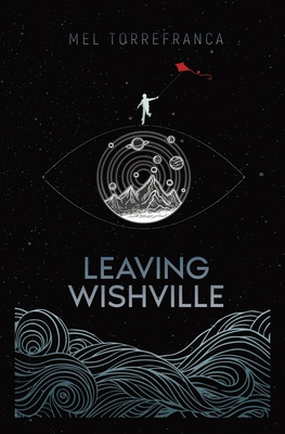 Leaving Wishville - Mel Torrefranca