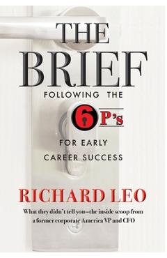 Coperta cărții 'The Brief: Following the 6P's for Early Career Success - Richard M. Leo'
