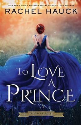 To Love A Prince - Rachel Hauck