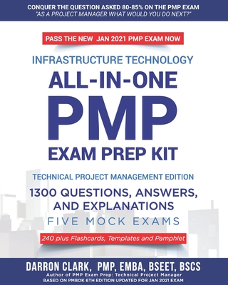 All-In-One PMP(R) EXAM PREP Kit,1300 Question, Answers, and Explanations, 240 Plus Flashcards, Templates and Pamphlet Updated for Jan 2021 Exam: Based - Darron Clark