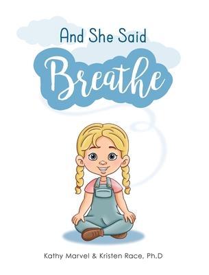 And She Said Breathe - Kathy Marvel
