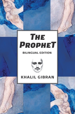 The Prophet: Bilingual Spanish and English Edition - Khalil Gibran