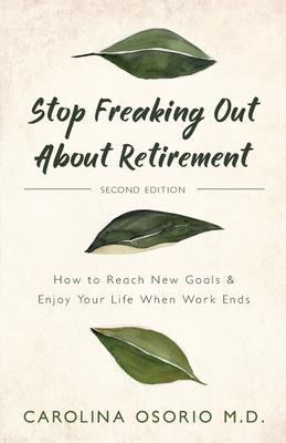 Stop Freaking Out About Retirement - Carolina Osorio