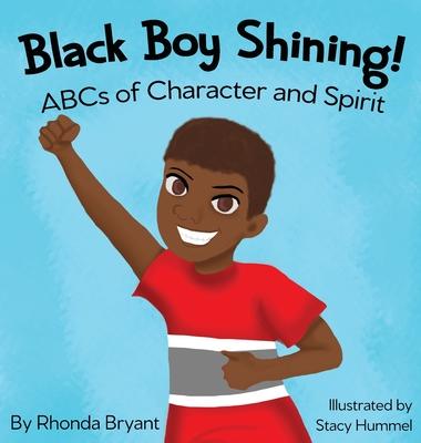 Black Boy Shining! ABCs of Character and Spirit - Rhonda Bryant
