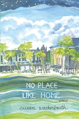 No Place Like Home - Susan Wackerbarth