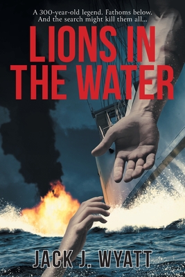 Lions in the Water - Jack J. Wyatt