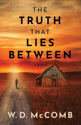 The Truth That Lies Between - W. D. Mccomb