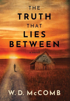 The Truth That Lies Between - W. D. Mccomb