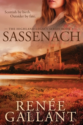 Sassenach (The Highland Legacy Series Book 3) - Renee Gallant
