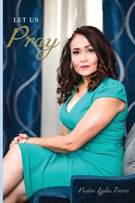 Coperta cărții 'Let Us Pray - Lydia Torres'