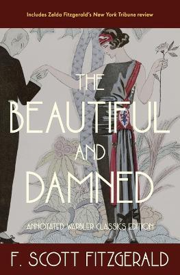 The Beautiful and Damned: Annotated Warbler Classics Edition - F. Scott Fitzgerald