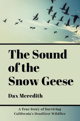 The Sound of the Snow Geese - Dax Meredith