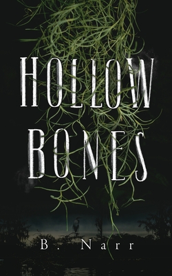 Hollow Bones - B. Narr