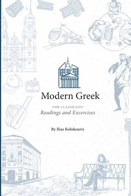 Modern Greek for Classicists - Ilias Kolokouris