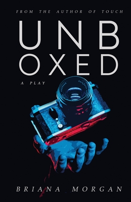Unboxed: A Play - Briana Morgan