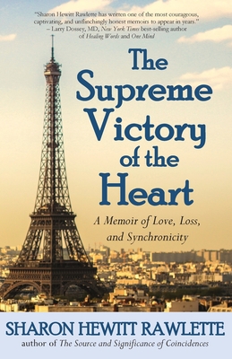 Coperta cărții 'The Supreme Victory of the Heart: A Memoir of Love, Loss, and Synchronicity - Sharon Hewitt Rawlette'