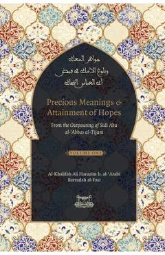 Poza produsului Precious Meanings and Attainment of Hopes: From the Outpourings of Sidi Abu al-Abbas al-Tijani (Jawaahir al-Ma'aani) - Shaykh Ahmad Al-tijani