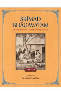 Srimad Bhagavatam: A Comprehensive Guide for Young Readers: Canto 1 - Aruddha Devi Dasi