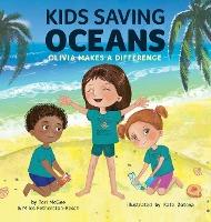Kids Saving Oceans: Olivia Makes a Difference - Tori Mcgee