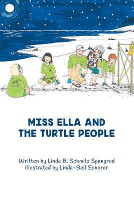 Miss Ella and the Turtle People - Linda Spangrud