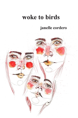 woke to birds - Janelle Cordero