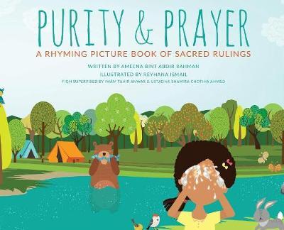 Purity & Prayer: Faceless Edition: A Rhyming Picture Book of Sacred Rulings - Ameena Bint Abdir Rahman