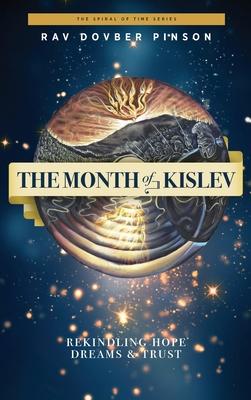 The Month of Kislev: Rekindling Hope, Dreams and Trust - Dovber Pinson