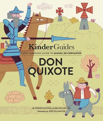 Miguel de Cervantes' Don Quixote: A Kinderguides Illustrated Learning Guide - Fredrik Colting