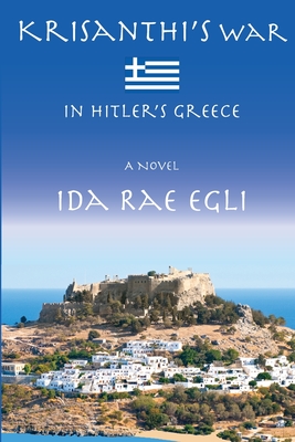 Krisanthi's War: In Hitler's Greece - Ida Rae Egli