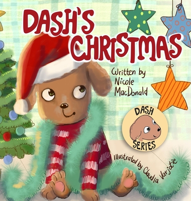 Dash's Christmas: A Dog's Tale About the Magic of Christmas - Nicole M. Macdonald