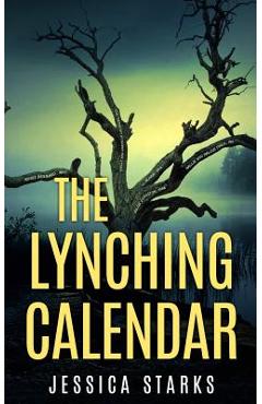 Coperta cărții 'The Lynching Calendar - Jessica Starks'