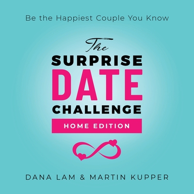 The Surprise Date Challenge: Home Edition - Dana Lam