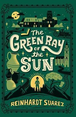 The Green Ray of the Sun - Reinhardt Suarez