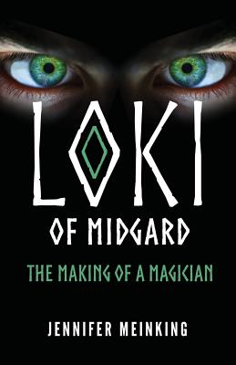 Loki of Midgard: The Making of a Magician - Jennifer Meinking