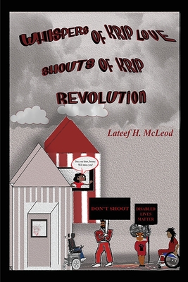 Whispers of Krip Love Shouts of Krip Revolution - Lateef H. Mcleod