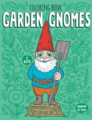 Garden Gnomes Coloring Book - Jen Racine