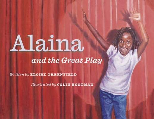Alaina and the Great Play - Eloise Greenfield