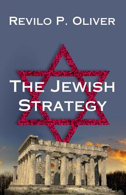 The Jewish Strategy - Revilo P. Oliver